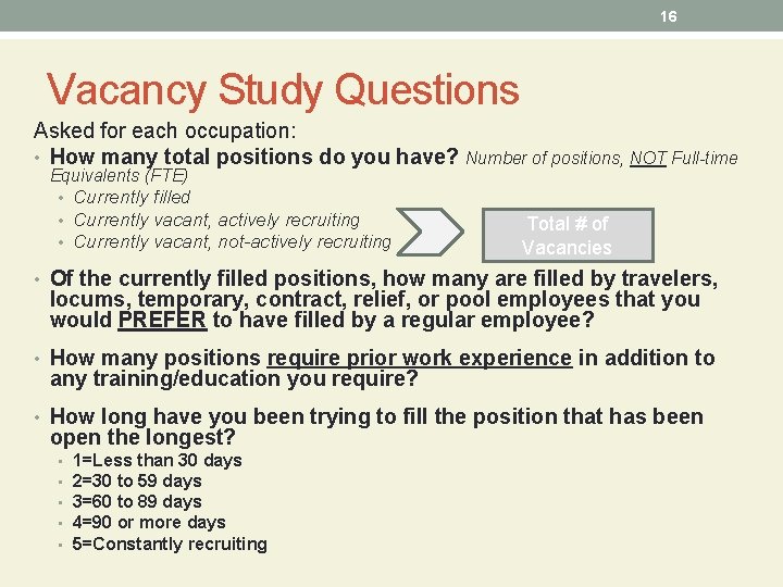 16 Vacancy Study Questions Asked for each occupation: • How many total positions do