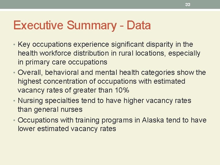 33 Executive Summary - Data • Key occupations experience significant disparity in the health