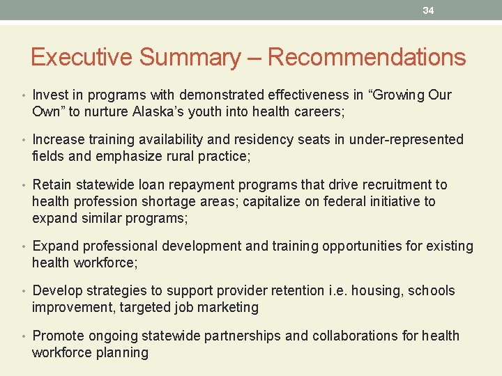 34 Executive Summary – Recommendations • Invest in programs with demonstrated effectiveness in “Growing