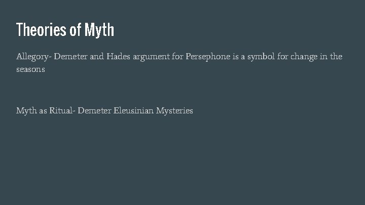 Theories of Myth Allegory- Demeter and Hades argument for Persephone is a symbol for