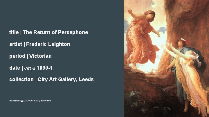 title | The Return of Persephone artist | Frederic Leighton period | Victorian date