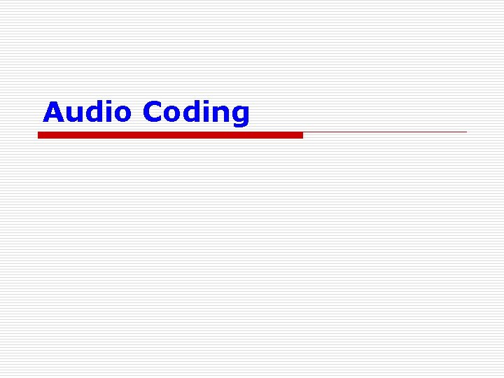 Audio Coding 