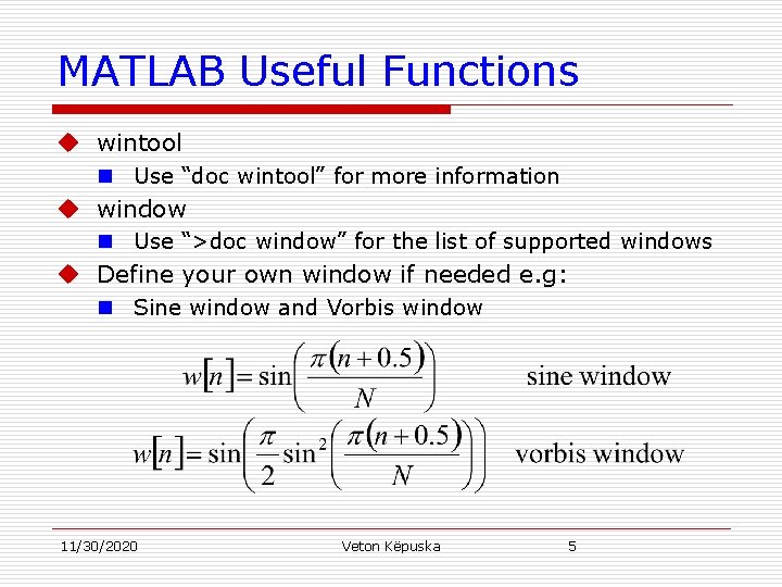 MATLAB Useful Functions u wintool n Use “doc wintool” for more information u window