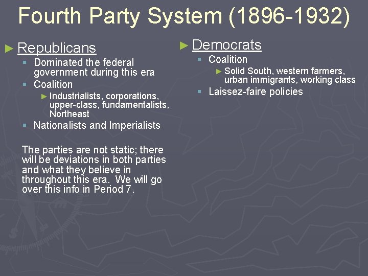 Fourth Party System (1896 -1932) ► Republicans § Dominated the federal government during this