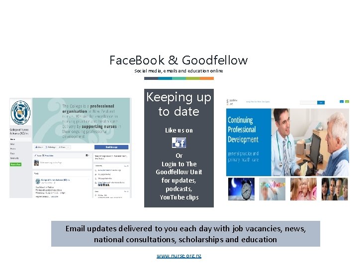 Face. Book & Goodfellow Social media, emails and education online Keeping up to date