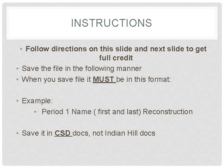 INSTRUCTIONS • Follow directions on this slide and next slide to get full credit