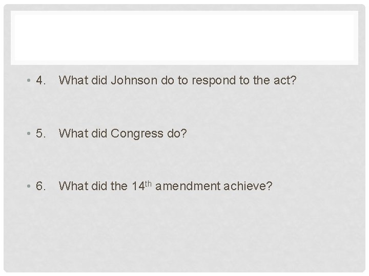 • 4. What did Johnson do to respond to the act? • 5.