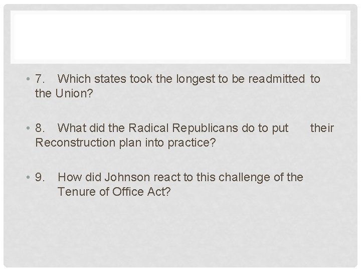  • 7. Which states took the longest to be readmitted to the Union?
