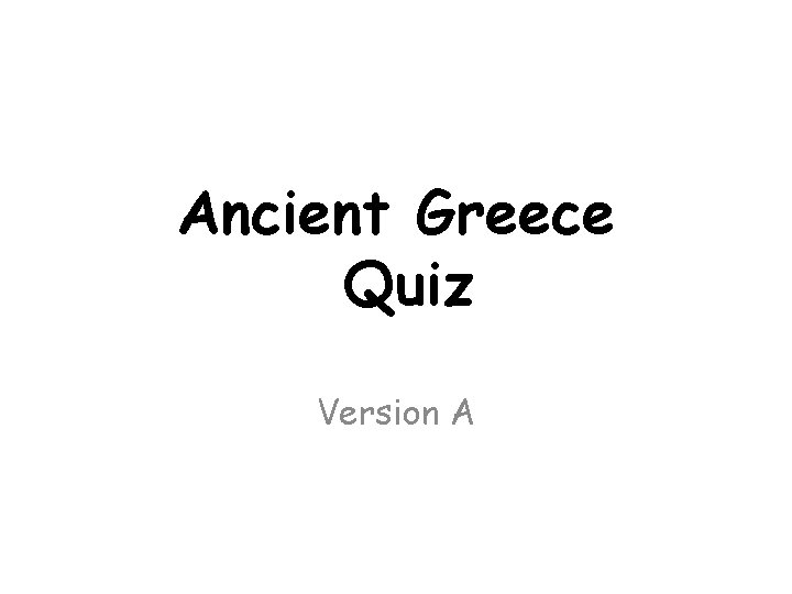 Ancient Greece Quiz Version A 
