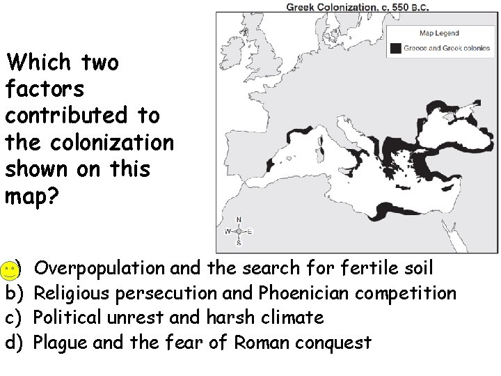 Which two factors contributed to the colonization shown on this map? a) b) c)