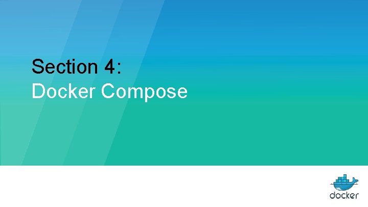 Section 4: Docker Compose 