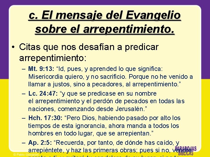 c. El mensaje del Evangelio sobre el arrepentimiento. • Citas que nos desafían a