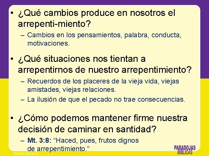  • ¿Qué cambios produce en nosotros el arrepenti-miento? – Cambios en los pensamientos,