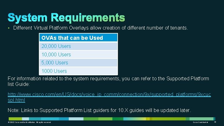  • Different Virtual Platform Overlays allow creation of different number of tenants. OVAs