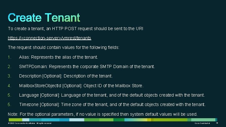 To create a tenant, an HTTP POST request should be sent to the URI