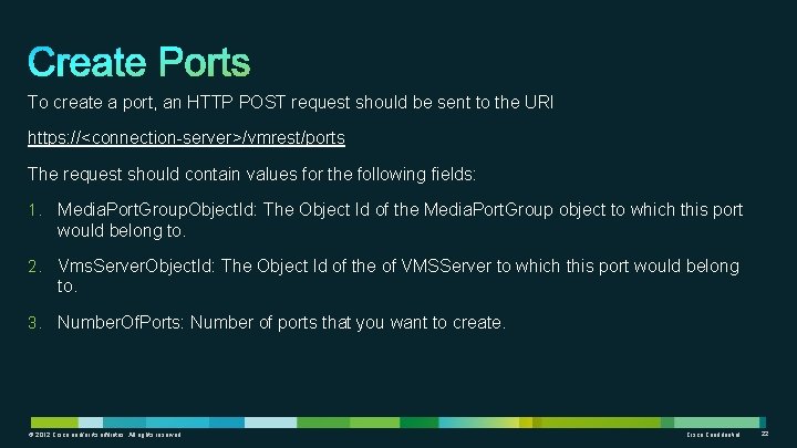 To create a port, an HTTP POST request should be sent to the URI