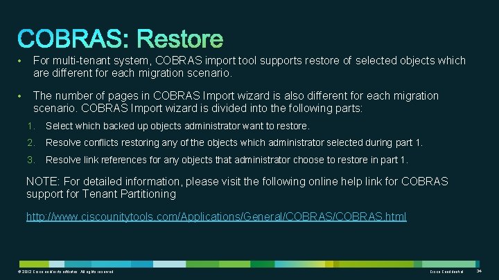  • For multi-tenant system, COBRAS import tool supports restore of selected objects which