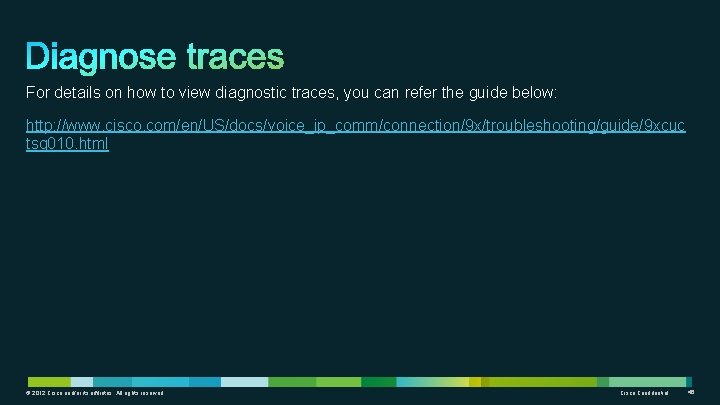 For details on how to view diagnostic traces, you can refer the guide below: