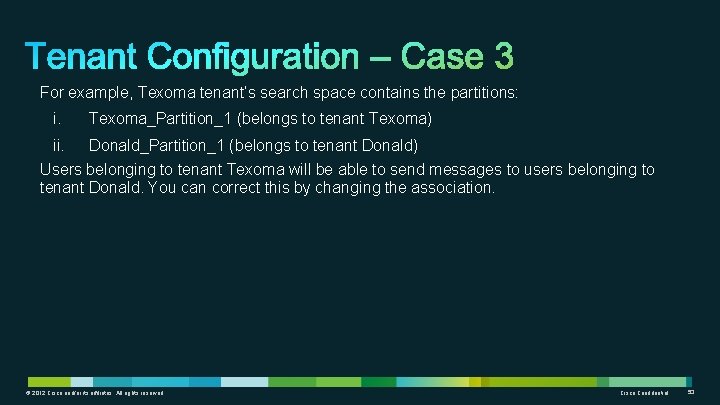 For example, Texoma tenant’s search space contains the partitions: i. Texoma_Partition_1 (belongs to tenant