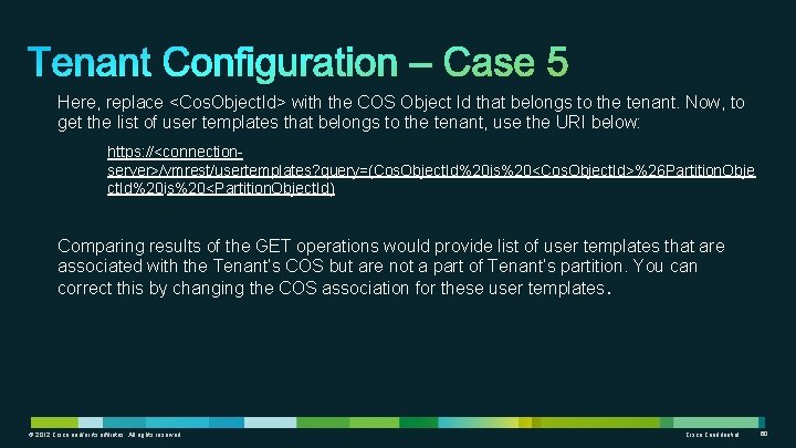 Here, replace <Cos. Object. Id> with the COS Object Id that belongs to the