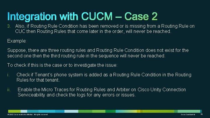 3. Also, if Routing Rule Condition has been removed or is missing from a