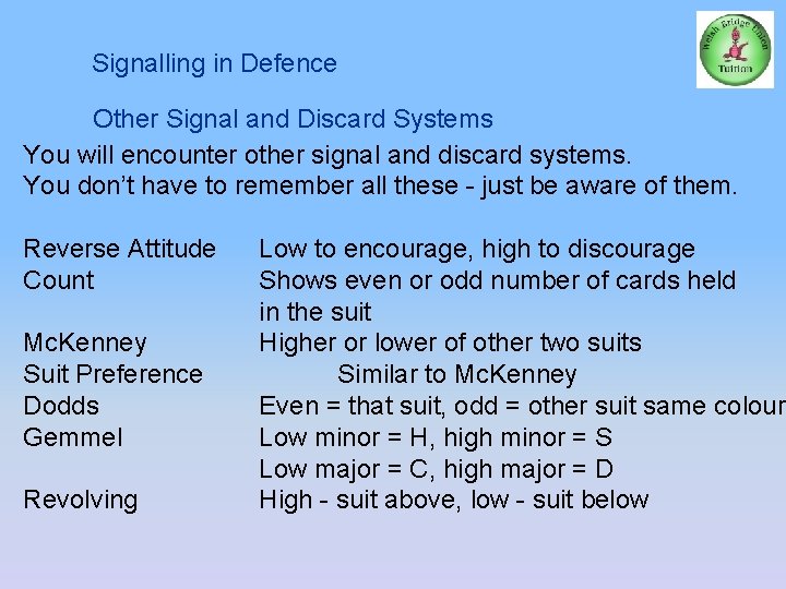 Signalling in Defence Other Signal and Discard Systems You will encounter other signal and