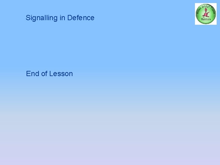 Signalling in Defence End of Lesson 