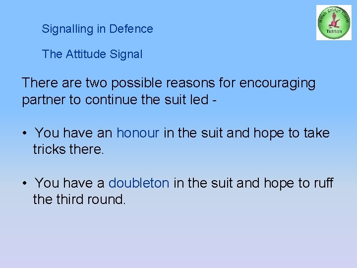 Signalling in Defence The Attitude Signal There are two possible reasons for encouraging partner