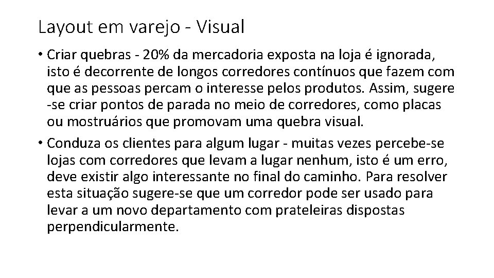 Layout em varejo - Visual • Criar quebras - 20% da mercadoria exposta na