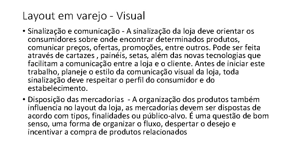 Layout em varejo - Visual • Sinalização e comunicação - A sinalização da loja