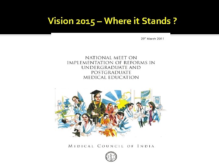  Vision 2015 – Where it Stands ? 