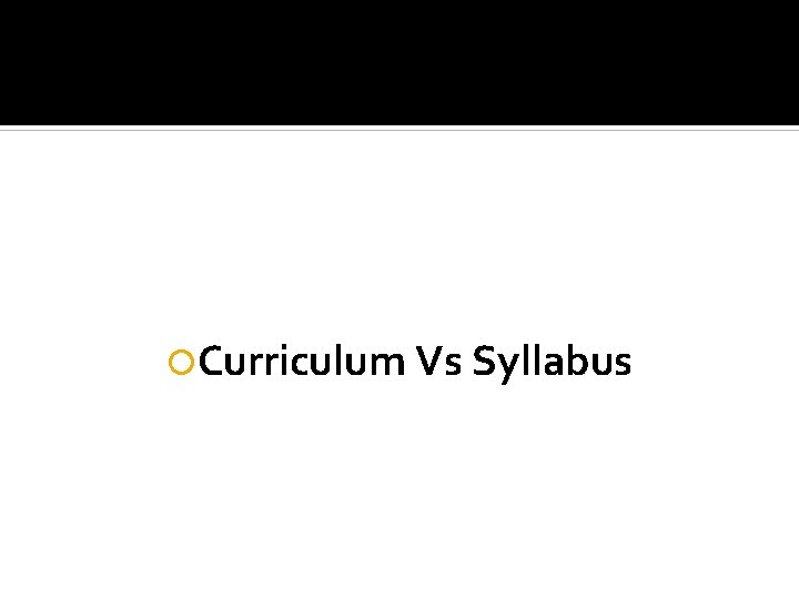  Curriculum Vs Syllabus 