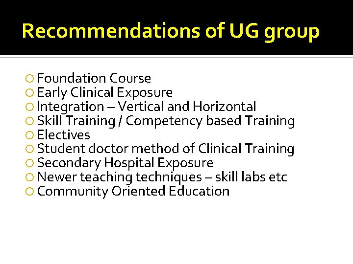 Recommendations of UG group Foundation Course Early Clinical Exposure Integration – Vertical and Horizontal