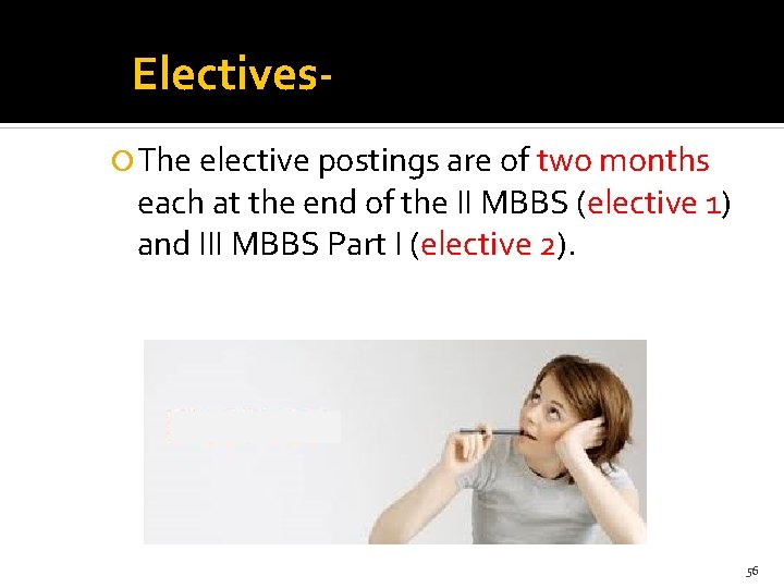 Electives The elective postings are of two months each at the end of the