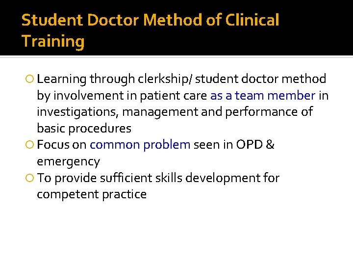Student Doctor Method of Clinical Training Learning through clerkship/ student doctor method by involvement