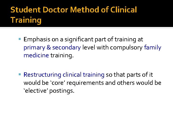 Student Doctor Method of Clinical Training Emphasis on a significant part of training at