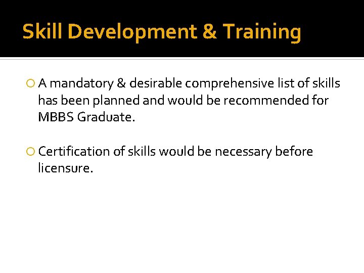 Skill Development & Training A mandatory & desirable comprehensive list of skills has been