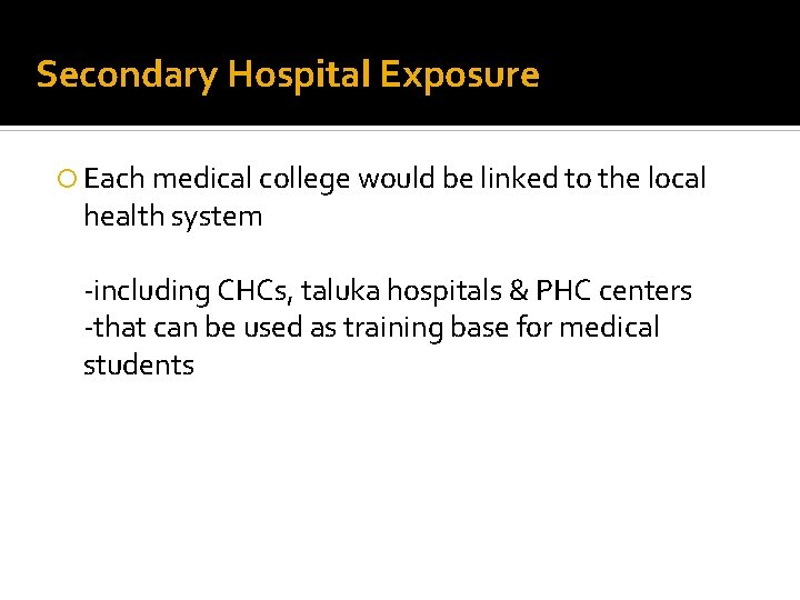  Secondary Hospital Exposure Each medical college would be linked to the local health