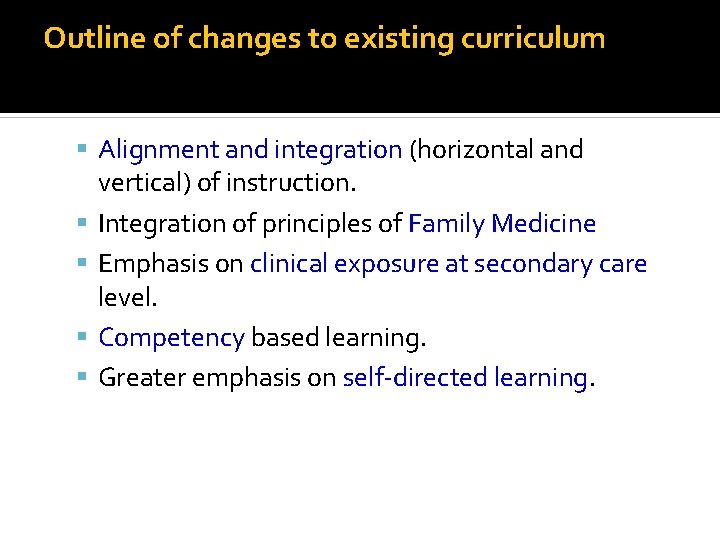Outline of changes to existing curriculum Alignment and integration (horizontal and vertical) of instruction.