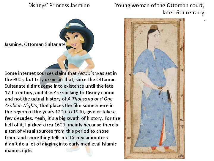 Disneys’ Princess Jasmine Young woman of the Ottoman court, late 16 th century. .