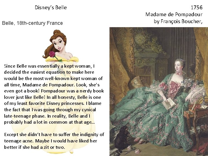 Disney’s Belle 1756 Madame de Pompadour by François Boucher, Belle, 18 th-century France Since