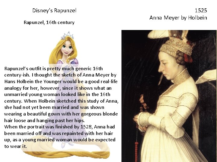 Disney’s Rapunzel 1525 Anna Meyer by Holbein Rapunzel, 16 th century Rapunzel’s outfit is