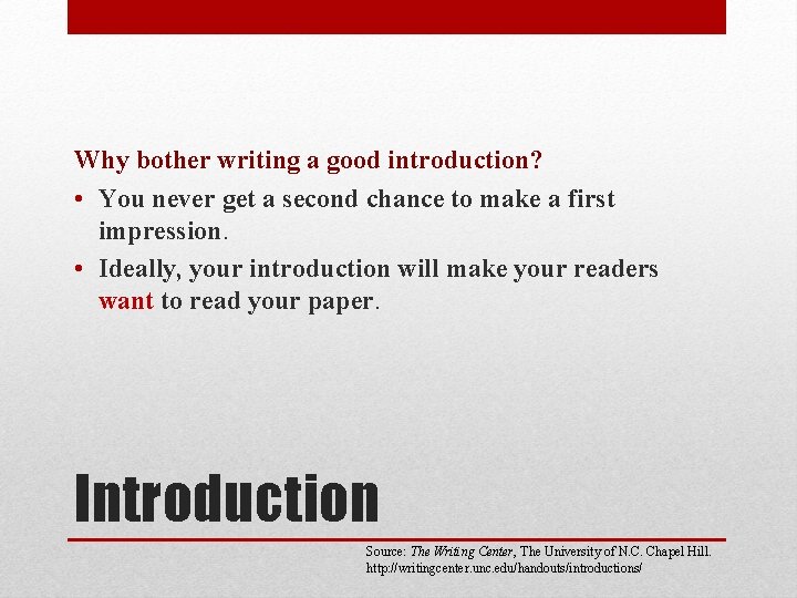 Why bother writing a good introduction? • You never get a second chance to