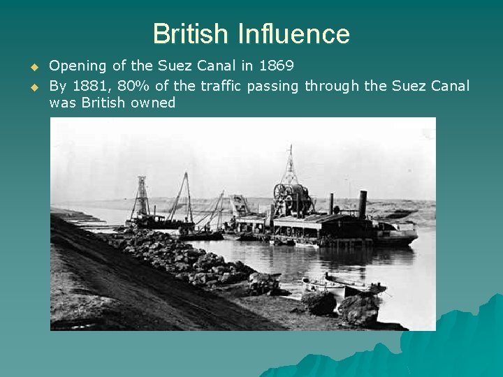 British Influence u u Opening of the Suez Canal in 1869 By 1881, 80%