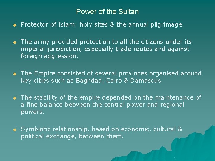 Power of the Sultan u Protector of Islam: holy sites & the annual pilgrimage.
