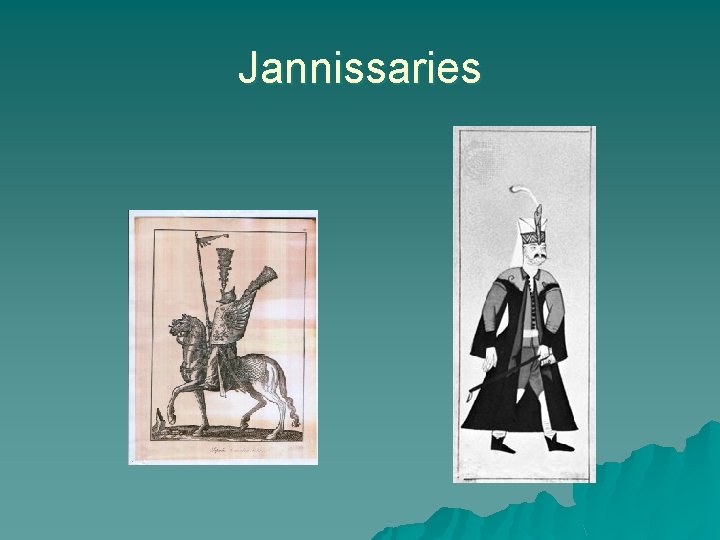 Jannissaries 