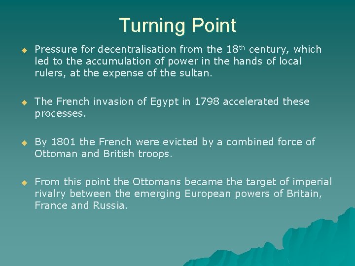 Turning Point u Pressure for decentralisation from the 18 th century, which led to