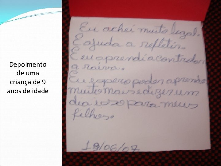 Depoimento de uma criança de 9 anos de idade 