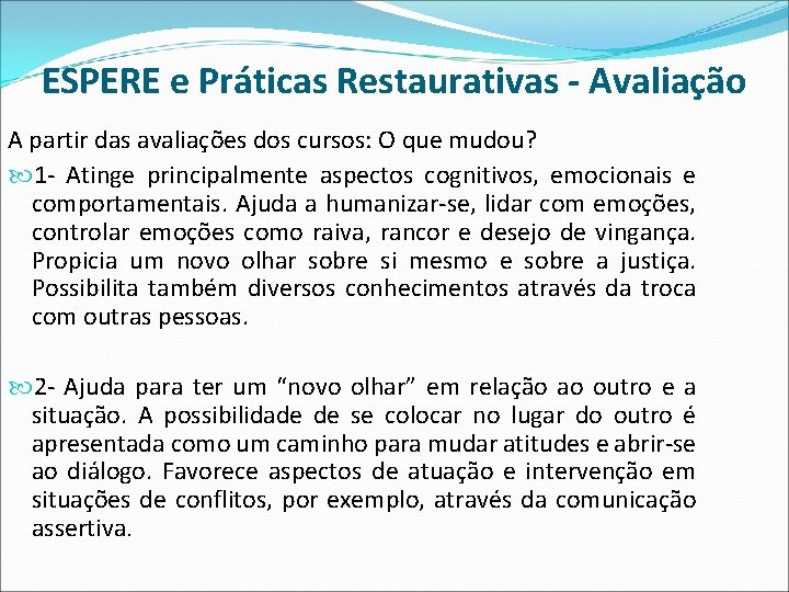 ESPERE e Práticas Restaurativas - Avaliação A partir das avaliações dos cursos: O que