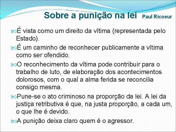 Sobre a punição na lei Paul Ricoeur É vista como um direito da vítima